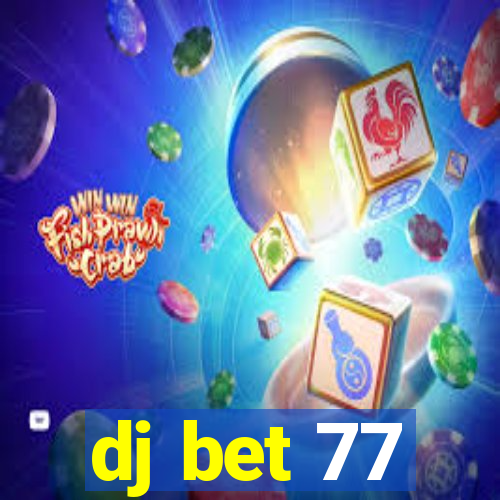 dj bet 77